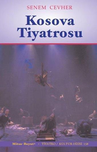 Kosova Tiyatrosu - Senem Cevher - Mitos Boyut Yayınları