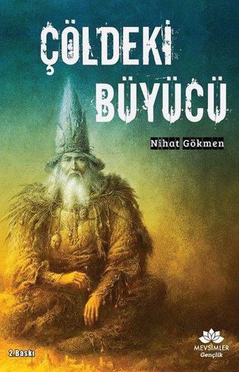 Çöldeki Büyücü - Nihat Gökmen - Mevsimler Gençlik