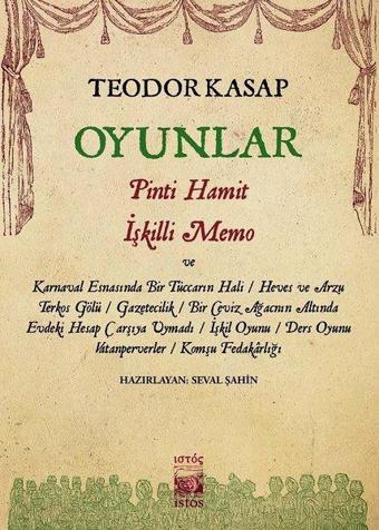 Oyunlar-Pinti Hamit İşkilli Memo ve Hayal'deki Diğer Oyunları - Teodor Kasap - İstos Yayınları