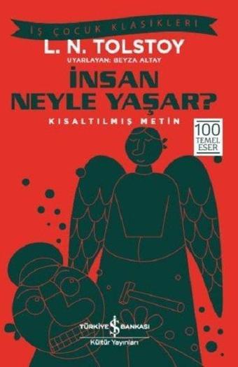 İnsan Neyle Yaşar? - Lev Nikolayeviç Tolstoy - İş Bankası Kültür Yayınları