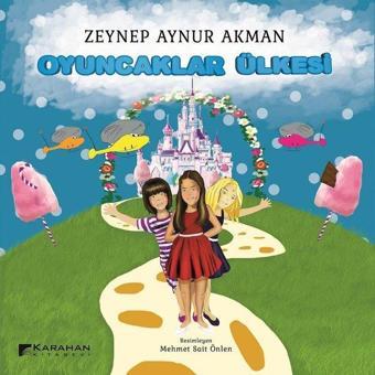 Oyuncaklar Ülkesi - Zeynep Aynur Akman - Karahan Kitabevi