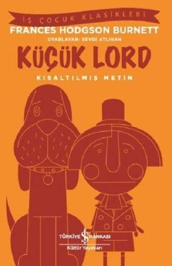 Küçük Lord-Kısaltılmış Metin - Frances Hodgson Burnett - İş Bankası Kültür Yayınları