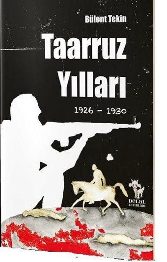 Taarruz Yılları - Bülent Tekin - Delal Yayınları