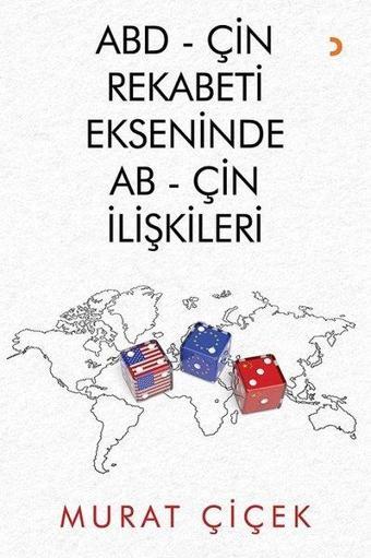 ABD-Çin Rekabeti Ekseninde AB-Çin İlişkileri - Murat Çiçek - Cinius Yayınevi