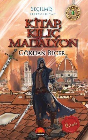 Kitap Kılıç ve Madalyon-Seçilmiş Birinci Kitap - Gökhan Biçer - Kent Kitap