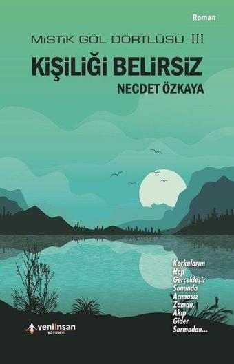 Kişiliği Belirsiz-Mistik Göl Dörtlüsü 3 - Necdet Özkaya - Yeni İnsan Yayınevi