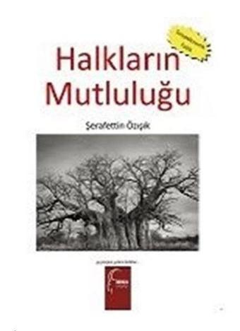 Halkların Mutluluğu - Şerafettin Özışık - Toroslu Kitaplığı