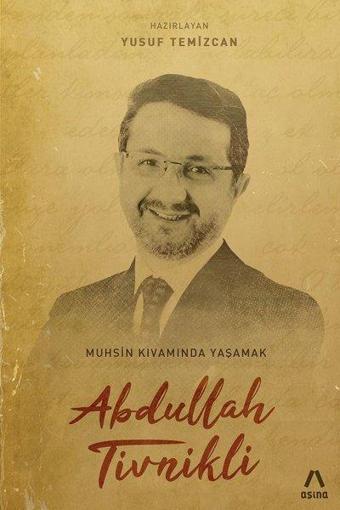 Muhsin Kıvamında Yaşamak Abdullah Tivinikli - Yusuf Temizcan - Aşina