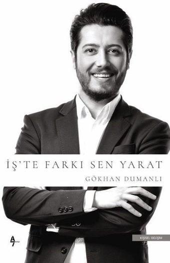 İş'te Farkı Sen Yarat - Gökhan Dumanlı - A7 Kitap