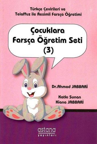 Çocuklara Farsça Öğretim Seti 3 - Ahmad Jabbari - Astana Yayınları