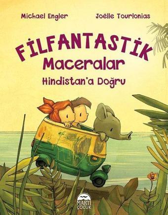 Hindistan'a Doğru-Filfantastik Maceralar - Martı Yayınları Yayınevi