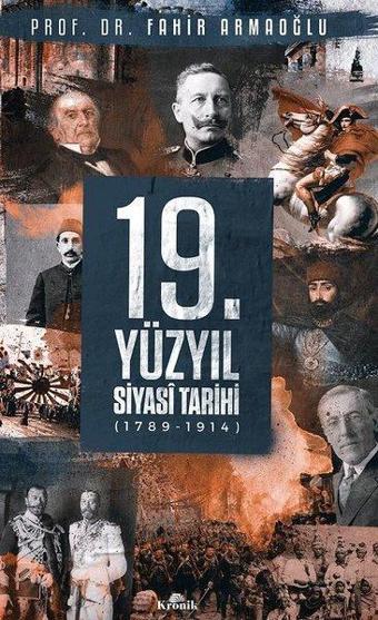 19.Yüzyıl Siyasi Tarihi 1789-1914 - Fahir Armaoğlu - Kronik Kitap