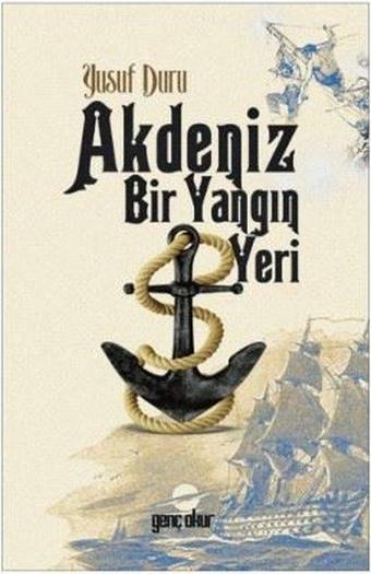 Akdeniz Bir Yangın Yeri - Yusuf Duru - Genç Okur