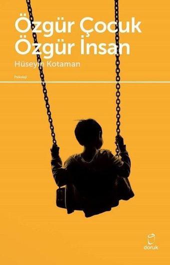 Özgür Çocuk Özgür İnsan - Hüseyin Kotaman - Doruk Yayınları