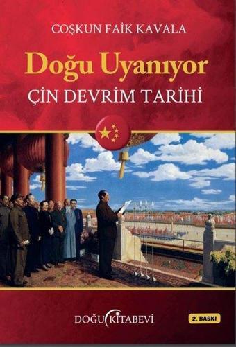Doğu Uyanıyor-Çin Devrim Tarihi - Coşkun Faik Kavala - Doğu Kitabevi