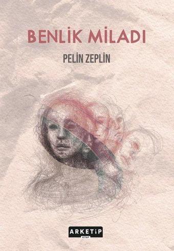 Benlik Miladı - Pelin Zeplin - Arketip Kitap