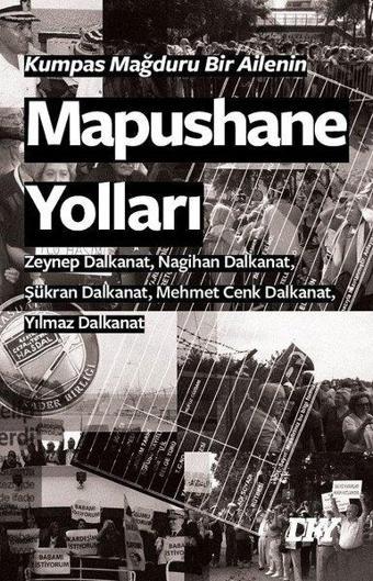 Kumpas Mağduru Bir Ailenin Mapushane Yolları - Yılmaz Dalkanat - DKY