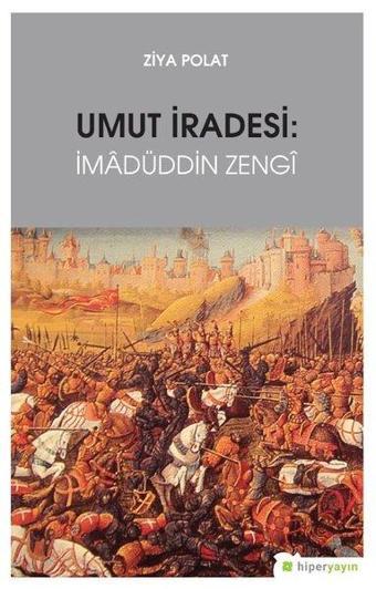 Umut İradesi: İmadüddin Zengi - Ziya Polat - Hiperlink