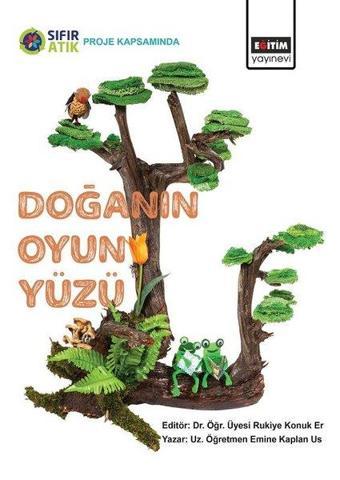 Doğanın Oyun Yüzü - Emine Kaplan Us - Eğitim Yayınevi
