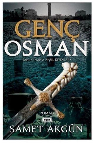 Genç Osman - Samet Akgün - Eşik Yayınları