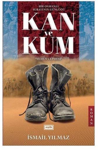 Kan ve Kum - İsmail Yılmaz - Eşik Yayınları