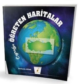 Coğrafya Öğreten Haritalar-Tüm Zamanların Tüm Sınavları için - Selahattin Güler - Pelikan Yayınları