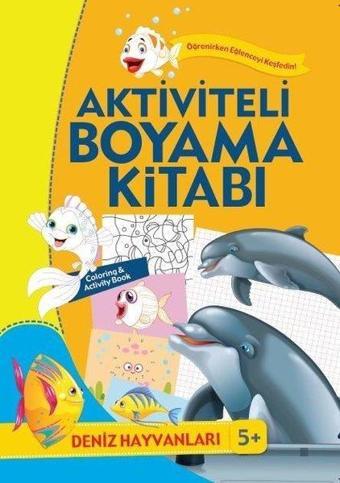 Deniz Hayvanları-Aktiviteli Boyama Kitabı 5+ - Koloni Çocuk Yayınları