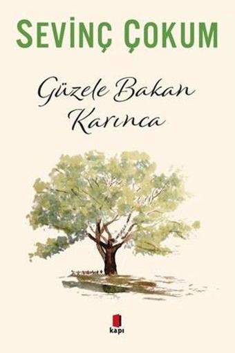 Güzele Bakan Karınca - Sevinç Çokum - Kapı Yayınları