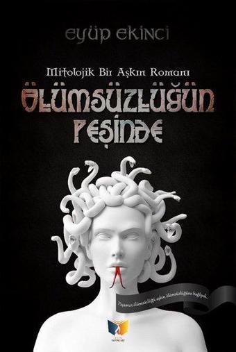 Ölümsüzlüğün Peşinde - Eyüp Ekinci - Ateş Yayınları