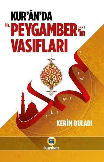 Kur'an'da Hz.Peygamber'in Vasıfları - Kerim Buladı - Kayıhan Yayınları