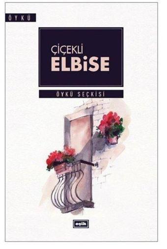 Çiçekli Elbise - Davut Bayraklı - Eşik Yayınları