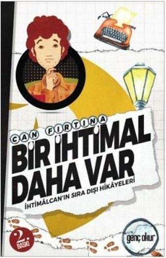 Bir İhtimal Daha Var - Can Fırtına - Genç Okur