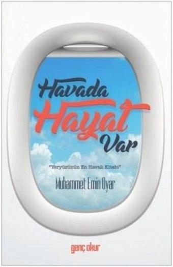 Havada Hayat Var - Muhammet Emin Oyar - Genç Okur