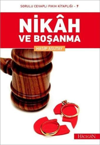 Nikah ve Boşanma-Sorulu Cevaplı Fıkıh Kitaplığı-7 - Hasip Asutay - Hacegan Yayıncılık