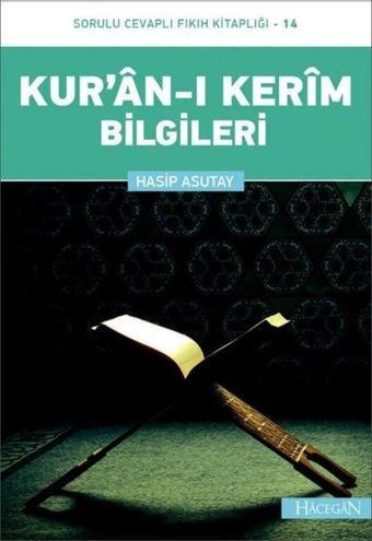 Kur'an-ı Kerim Bilgileri: Sorulu Cevaplı Fıkıh Kitaplığı-14 - Hasip Asutay - Hacegan Yayıncılık