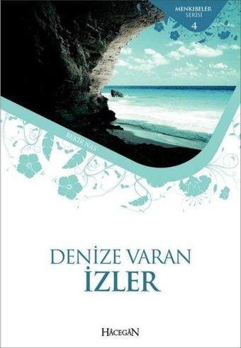 Denize Vuran İzler-Menkıbeler Serisi 4 - Bekir Nas - Hacegan Yayıncılık