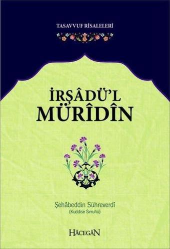 İrşadü'l Müridin-Tasavvuf Risaleleri - Şehabeddin Sühreverdi - Hacegan Yayıncılık