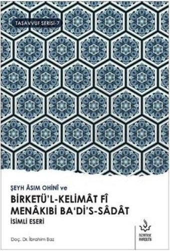 Birketü'l-Kelimat Fi Menakıbi Ba'dis-Sadat İsimli Eseri-Tasavvuf Serisi 7 - İbrahim Baz - Nizamiye Akademi