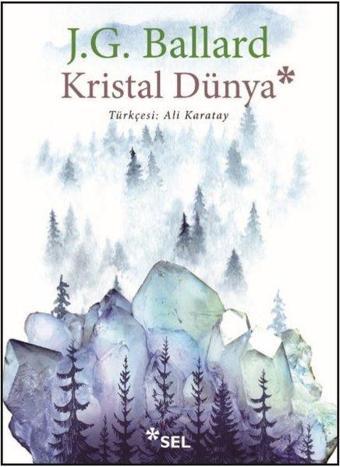 Kristal Dünya - James G. Ballard - Sel Yayıncılık