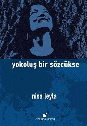 Yokoluş Bir Sözcükse - Nisa Leyla - Öteki Yayınevi