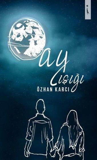 Ay Işığı - Özhan Karcı - İkinci Adam Yayınları