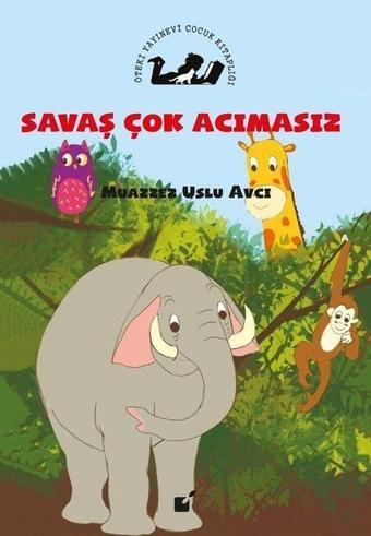 Savaş Çok Acımasız - Muazzez Uslu Avcı - Öteki Yayınevi