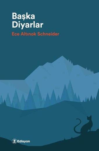 Başka Diyarlar - Ece Altınok Schneider - Edisyon Kitap