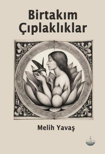 Birtakım Çıplaklıklar - Melih Yavaş - Odessa Yayınevi