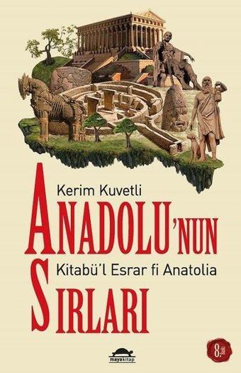 Anadolu'nun Sırları - Kerim Kuvetli - Maya Kitap