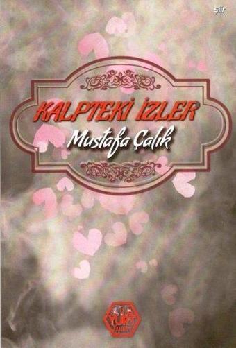 Kalpteki İzler - Mustafa Çalık - Atayurt Yayınevi