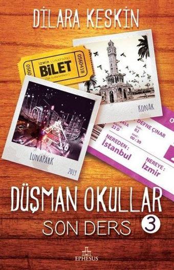 Düşman Okullar 3-Son Ders - Dilara Keskin - Ephesus Yayınları