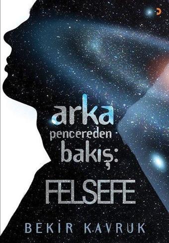 Arka Pencereden Bakış: Felsefe - Bekir Kavruk - Cinius Yayınevi