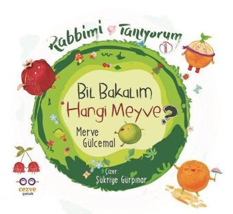 Bil Bakalım Hangi Meyve?-Rabbimi Tanıyorum - Merve Gülcemal - Cezve Çocuk