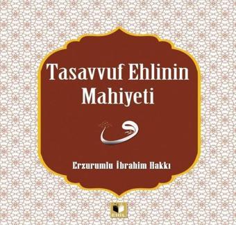 Tasavvuf Ehlinin Mahiyeti - Erzurumlu İbrahim Hakkı - Ehil